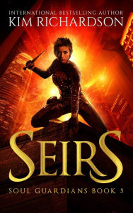 Title: Seirs, Soul Guardians Book 5, Author: Kim Richardson
