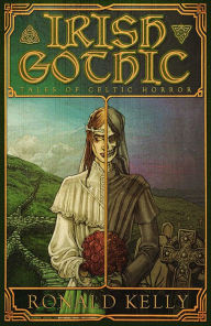 Title: Irish Gothic: Tales of Celtic Horror, Author: Ronald Kelly