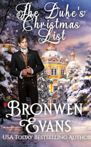 Title: The Duke's Christmas List: A Seasonal Regency Novella, Author: Bronwen Evans