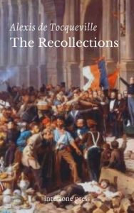 Title: The Recollections, Author: Alexis de Tocqueville