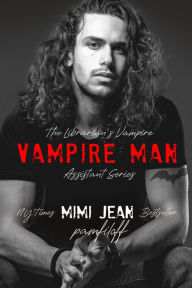 Title: Vampire Man, Author: Mimi Jean Pamfiloff