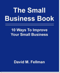 Title: The Small Business Book, Author: David Fellman