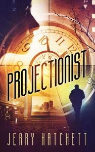 Title: Projectionist, Author: Jerry Hatchett