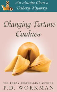 Title: Changing Fortune Cookies, Author: P. D. Workman