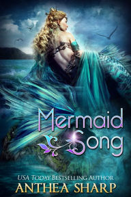 Title: Mermaid Song, Author: Anthea Sharp