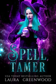 Title: Spell Tamer, Author: Laura Greenwood
