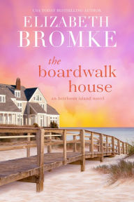 Title: The Boardwalk House, Author: Elizabeth Bromke