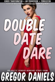 Title: Double Date Dare (First Time Gender Swap), Author: Gregor Daniels