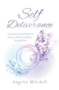 Title: Self-Deliverance, Author: Angelia Mitchell