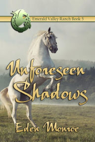 Title: Unforeseen Shadows, Author: Eden Monroe