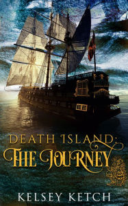 Title: Death Island: The Journey, Author: Kelsey Ketch