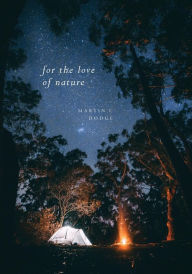 Title: For The Love of Nature, Author: Martin C Dodge