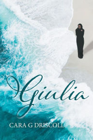 Title: Giulia, Author: Cara G Driscoll