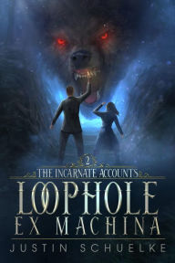 Title: Loophole Ex Machina, Author: Justin Schuelke