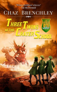 Title: Three Twins at the Crater School, Author: Chaz Brenchley