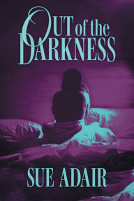 Title: Out of the Darkness, Author: Sue Adair