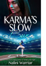 Karma's Slow Burn