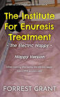 The Institute For Enuresis Treatment - electric nappies: An ABDL/Bedwetting erotic novel
