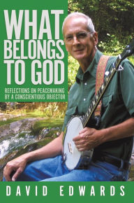 Title: What Belongs to God, Author: David Livingston Edwards