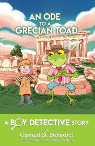 Title: An Ode to a Grecian Toad, Author: Oswald St. Benedict