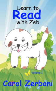 Title: Learn To Read with Zeb, Volume 1, Author: Carol Zerboni