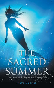 Title: The Sacred Summer, Author: Catrina Rose
