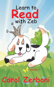 Title: Learn to Read with Zeb, Volume 2, Author: Carol Zerboni