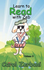 Title: Learn to Read with Zeb, Volume 3, Author: Carol Zerboni