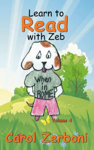 Title: Learn to Read with Zeb, Volume 4, Author: Carol Zerboni