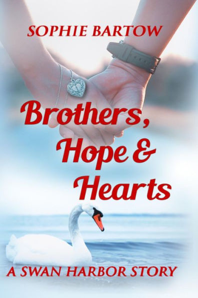 Brothers, Hope & Hearts: A Small-Town Romantic Suspense