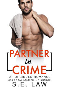 Title: Partner In Crime: A Forbidden Romance, Author: S.E. Law