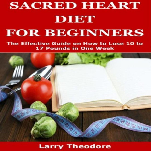 SACRED HEART DIET FOR BEGINNERS by Larry Theodore | eBook | Barnes & Noble®