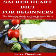 Title: SACRED HEART DIET FOR BEGINNERS, Author: Larry Theodore