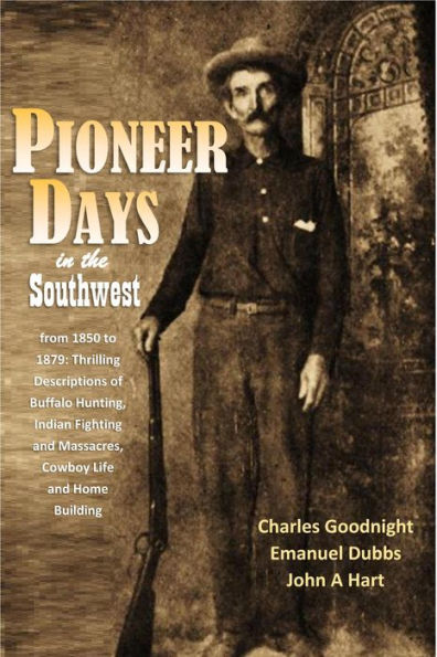 Pioneer Days in the Southwest from 1850 to 1879