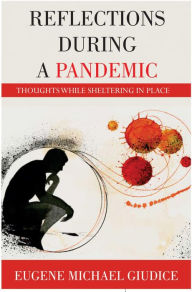 Title: Reflections During a Pandemic, Author: Eugene Michael Giudice