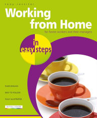Title: Working from Home in easy steps, Author: Tony Rossiter