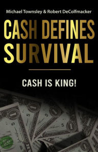 Title: CASH DEFINES SURVIVAL, Author: Robert DeColfmacker