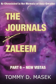 Title: The Journals of Zaleem: Part 6 - New Vistas, Author: Tommy Masek