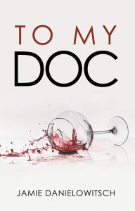 Title: To My DOC, Author: Jamie Danielowitsch