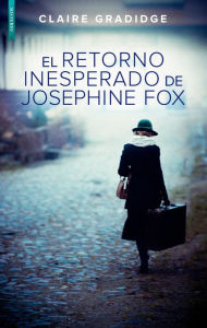 Title: El retorno inesperado de Josephine Fox, Author: Claire Gradidge