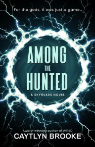 Title: Among the Hunted, Author: Caytlyn Brooke