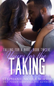 Title: Yours For The Taking, Author: Stephanie Nicole Norris