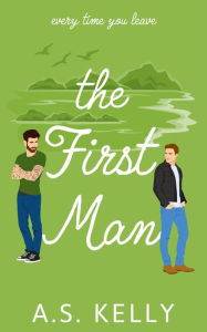 Title: The First Man, Author: A. S. Kelly