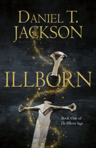 Title: ILLBORN, Author: Daniel T. Jackson