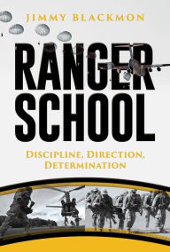 Title: Ranger School: Discipline, Direction, Determination, Author: Jimmy Blackmon