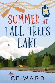 Title: Summer at Tall Trees Lake, Author: Cp Ward