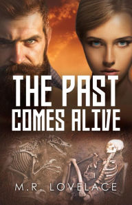 Title: THE PAST COMES ALIVE, Author: M.R. Lovelace