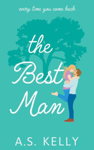 Title: The Best Man, Author: A. S. Kelly