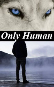 Title: Only Human, Author: Eliel Betancourt