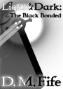 Light & Dark: The Black Bonded